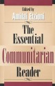 The Essential Communitarian Reader - Amitai Etzioni, Ronald Bayer, Benjamin R. Barber, Daniel A. Bell