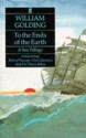 To the Ends of the Earth - William Golding