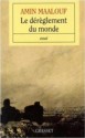 Le Dérèglement du monde: Quand nos civilisations s'épuisent - Amin Maalouf