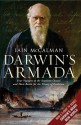 Darwin's Armada: Four Voyagers To The Southern Oceans And Their Battle For The Theory Of Evolution - Iain McCalman