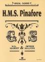 H.M.S. Pinafore; Or the Lass That Loved a Sailor - W.S. Gilbert, Arthur Sullivan