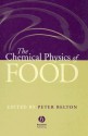 The Chemical Physics Of Food - Peter Belton