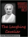 The Laughing Cavalier - Emmuska Orczy