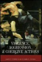 Violence, Aggression & Coercive Actions - James T. Tedeschi, Richard B. Felson