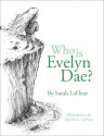 Who Is Evelyn Dae? Volume 1 - Sarah LaFleur, Matthew LaFleur