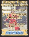 Hedge Fund Trading Strategies Detailed Explanation Of Etf Dividend Pirating: An Aggressive Strategy And Bonus Report - An Investing Newsletter Hedge Strategies