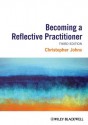 Becoming a Reflective Practitioner - Christopher Johns