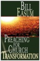 Preaching for Church Transformation - William Easum, Bill Easum