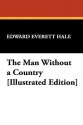 The Man Without a Country [Illustrated Edition] - Edward Everett Hale