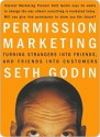 Permission Marketing: Turning Strangers Into Friends And Friends Into Customers - Seth Godin, Don Peppers