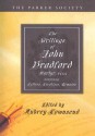 The Writings of John Bradford: Containing Letters, Treatises, Remains - Aubrey Townsend, John Bradford