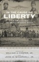 In the Cause of Liberty: How the Civil War Redefined American Ideals - William J. Cooper Jr., John M. McCardell Jr.