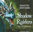 Shadow Raiders: Book 1 of the Dragon Brigade - Margaret Weis, Robert Krammes, Kirby Heyborne