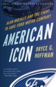 American Icon: Alan Mulally and the Fight to Save Ford Motor Company - Bryce G. Hoffman