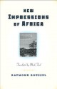 New Impressions of Africa/Nouvelles Impressions D'Afrique - Raymond Roussel, Mark Ford