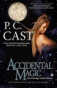 Accidental Magic - P.C. Cast