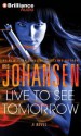 Live to See Tomorrow - Iris Johansen