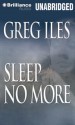 Sleep No More - Greg Iles, Dick Hill