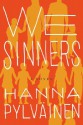 We Sinners: A Novel - Hanna Pylväinen