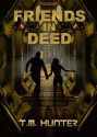 Friends in Deed - T. M. Hunter