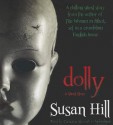 Dolly: A Ghost Story - Susan Hill, To Be Announced