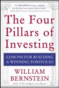 The Four Pillars of Investing: Lessons for Building a Winning Portfolio - William J. Bernstein