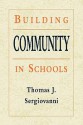 Building Community in Schools - Thomas J. Sergiovanni