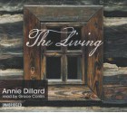 The Living - Annie Dillard, Grace Conlin