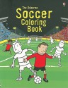 The Usborne Soccer Coloring Book - Kirsteen Rogers, Candice Whatmore, Lizzie Barber