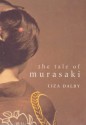 The Tale of Murasaki - Liza Dalby