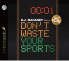 Don't Waste Your Sports - C.J. Mahaney, Sean Runnette