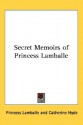 Secret Memoirs of Princess Lamballe - Marie Thérèse Louise de Savoie-Carignan