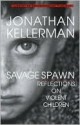 Savage Spawn: Reflections On Violent Children - Jonathan Kellerman