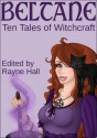 Beltane: Ten Tales of Witchcraft - Rayne Hall, Pamela Turner, Liv Rancourt, Jonathan Broughton