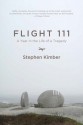 Flight 111: A Year in the Life of a Tragedy - Stephen Kimber