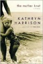 The Mother Knot - Kathryn Harrison