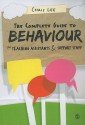 The Complete Guide to Behaviour for Teaching Assistants and Support Staff - Chris Lee