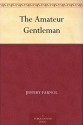 The Amateur Gentleman - Jeffery Farnol