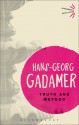 Truth and Method - Hans-Georg Gadamer