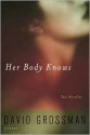 Her Body Knows - David Grossman, Jessica Cohen