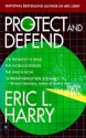 Protect and Defend - Eric L. Harry