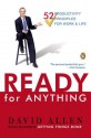 Ready for Anything: 52 Productivity Principles for Getting Things Done - David Allen