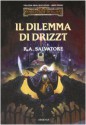 Il dilemma di Drizzt - R.A. Salvatore, Nicoletta Spagnol