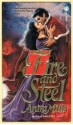 Fire and Steel - Anita Mills