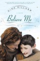 Believe Me: A Novel - Nina Killham