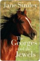 The Georges and the Jewels: Book One of the Horses of Oak Valley Ranch - Jane Smiley