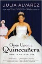 Once Upon a Quinceanera: Coming of Age in the USA - Julia Alvarez