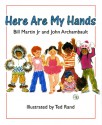 Here Are My Hands - Bill Martin Jr., John Archambault, Ted Rand