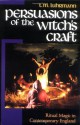 Persuasions of the Witch's Craft: Ritual Magic in Contemporary England - T.M. Luhrmann