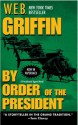 By Order of the President - W.E.B. Griffin